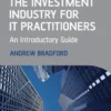 The Investment Industry for IT Practitioners