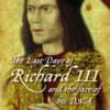 The Last Days of Richard III and the fate of his DNA