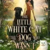 The Little White Cat and the Dog Who Wasn't