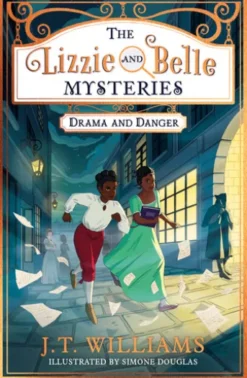 The Lizzie and Belle Mysteries: Drama and Danger