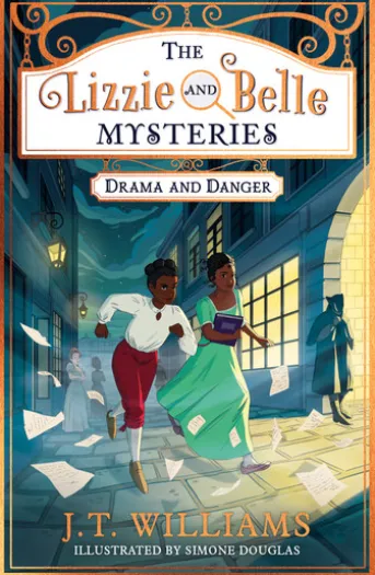 The Lizzie and Belle Mysteries: Drama and Danger