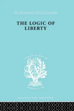 The Logic of Liberty