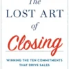 The Lost Art of Closing