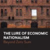 The Lure of Economic Nationalism