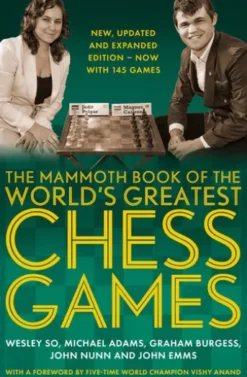 The Mammoth Book of the World's Greatest Chess Games .