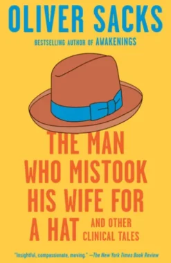 The Man Who Mistook His Wife for a Hat