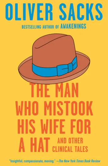 The Man Who Mistook His Wife for a Hat