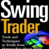 The Master Swing Trader: Tools and Techniques to Profit from Outstanding Short-Term Trading Opportunities