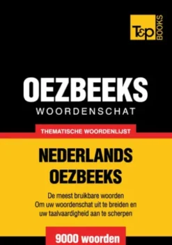 Thematische woordenschat Nederlands-Oezbeeks - 9000 woorden