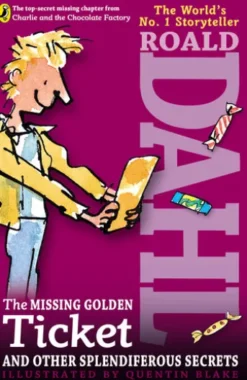 The Missing Golden Ticket and Other Splendiferous Secrets