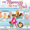 The Mommies on the Bus