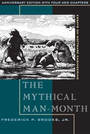 The Mythical Man-Month, Anniversary Edition: Essays On Software Engineering