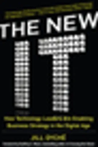 The New IT: How Technology Leaders are Enabling Business Strategy in the Digital Age