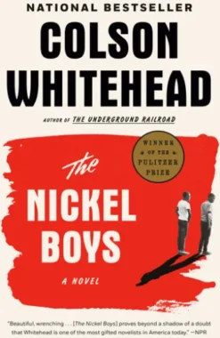 The Nickel Boys (Winner 2020 Pulitzer Prize for Fiction)