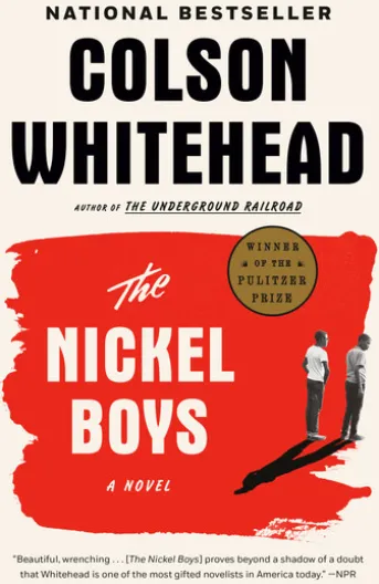 The Nickel Boys (Winner 2020 Pulitzer Prize for Fiction)