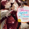 The Oblivious Saint Can't Contain Her Power: Disgraced No Longer, I'm Finding Happiness with the Prince! Volume 6