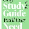 The Only Study Guide You'll Ever Need