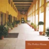 The Perfect House