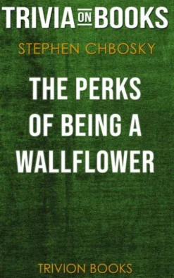 The Perks of Being a Wallflower by Stephen Chbosky (Trivia-On-Books)