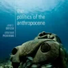 The Politics of the Anthropocene