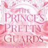 The Prince's Pretty Guards