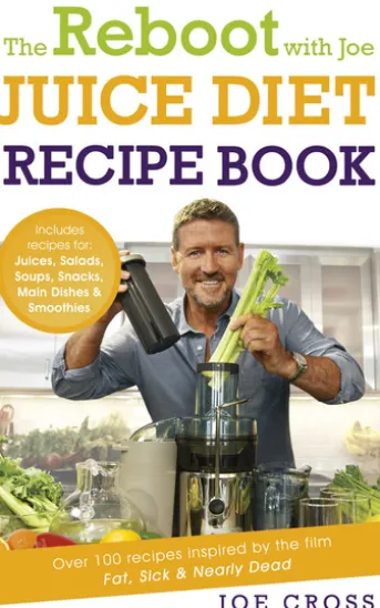The Reboot with Joe Juice Diet Recipe Book: Over 100 recipes inspired by the film 'Fat, Sick & Nearly Dead'