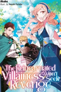 The Reincarnated Villainess Won’t Seek Revenge Volume 1