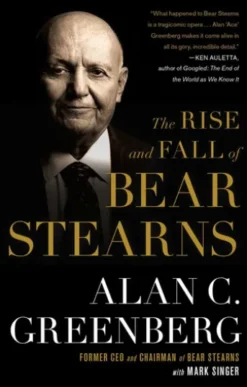The Rise and Fall of Bear Stearns