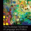 The Routledge Handbook of Language and Politics