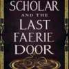 The Scholar and the Last Faerie Door