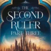 The Second Ruler Part Three