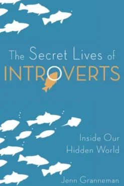 The Secret Lives of Introverts