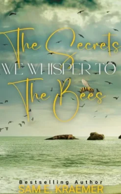 The Secrets We Whisper To The Bees