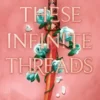 These Infinite Threads