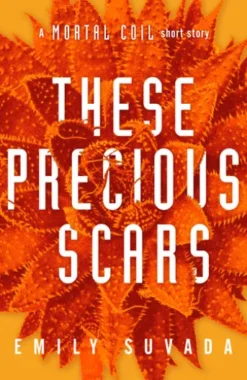 These Precious Scars