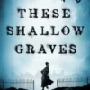 These Shallow Graves
