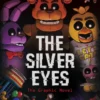 The Silver Eyes: Five Nights at Freddy’s (Five Nights at Freddy’s Graphic Novel #1)