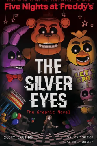 The Silver Eyes: Five Nights at Freddy’s (Five Nights at Freddy’s Graphic Novel #1)