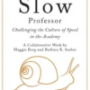 The Slow Professor