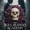 The Soul Reaper's Academy