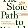 The Stoic Path to Wealth