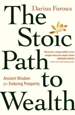 The Stoic Path to Wealth