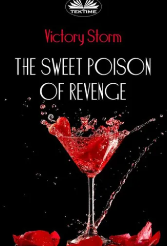 The Sweet Poison Of Revenge