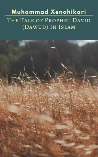 The Tale of Prophet David (Dawud) In Islam