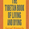 The Tibetan Book of Living and Dying