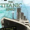 The Titanic Sinks! (Totally True Adventures)