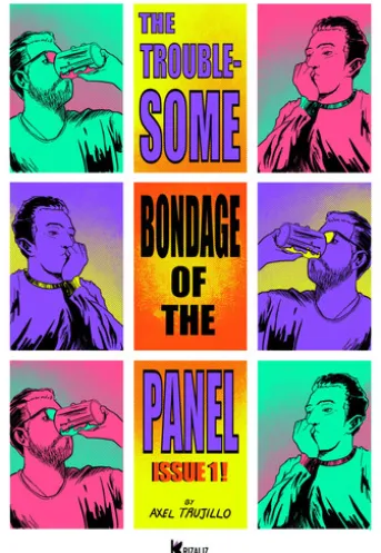 The Troublesome Bondage of the Panel: ISSUE 1!