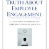 The Truth About Employee Engagement