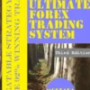 The Ultimate Forex Trading System-Unbeatable Strategy to Place 92% Winning Trades
