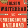 The Underground Railroad (Pulitzer Prize Winner) (National Book Award Winner) (Oprah's Book Club)
